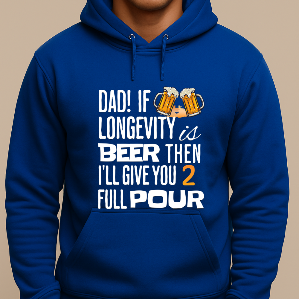 If Longevity Is Beer | Dad | Hoodie