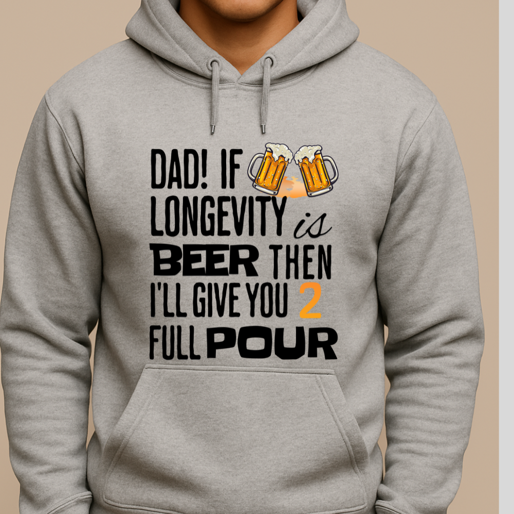 If Longevity Is Beer | Dad | Hoodie