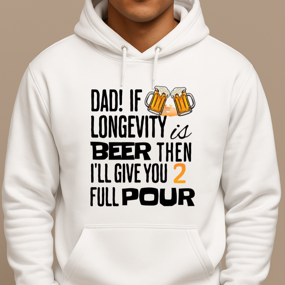 If Longevity Is Beer | Dad | Hoodie