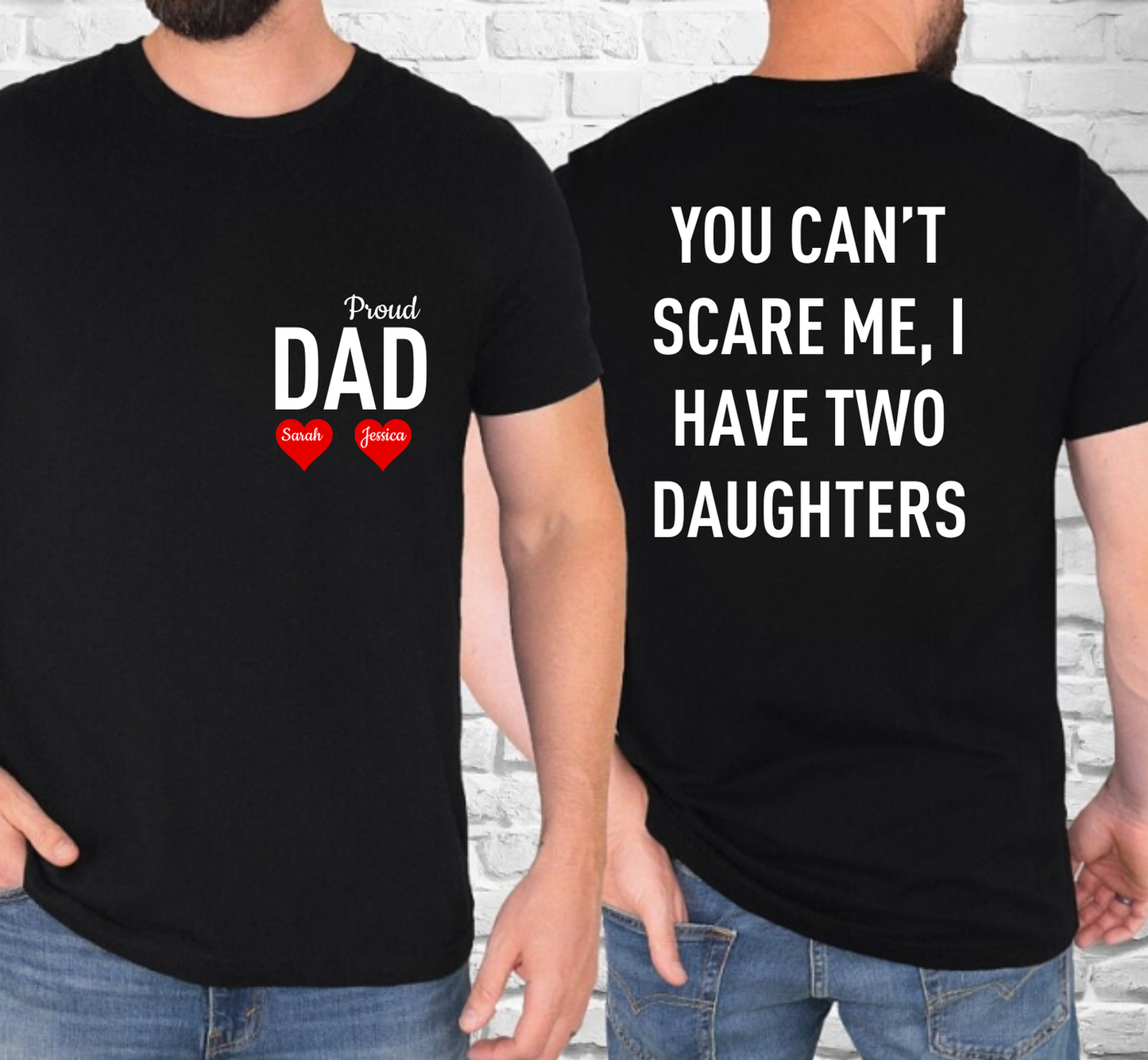 Personalized Up To 4 Daughter's Name | You can't Scare Me I Have 2 Daughters | T-Shirt