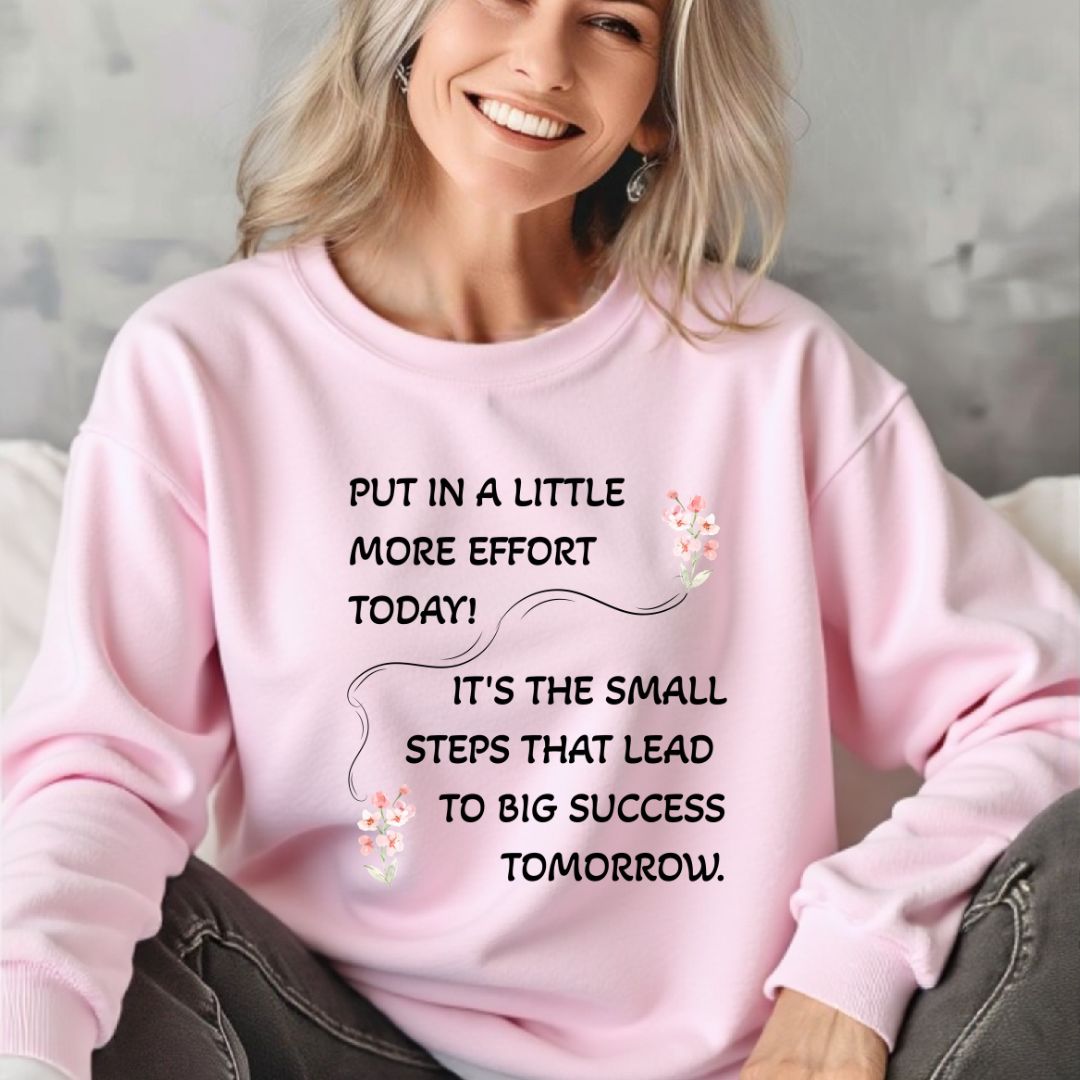 Put A Little Effort Today! | Motivational Guide | Sweatshirt
