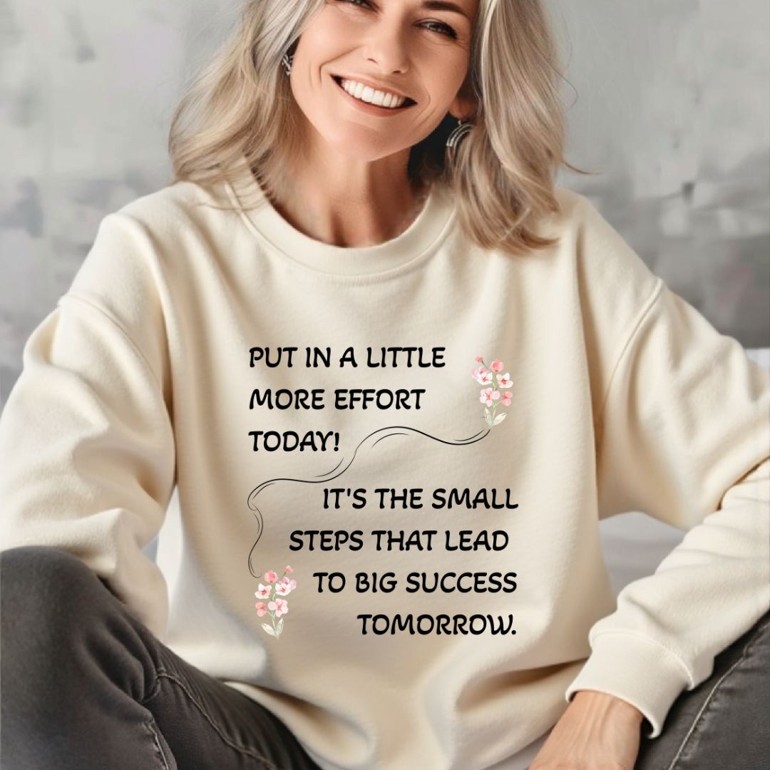 Put A Little Effort Today! | Motivational Guide | Sweatshirt