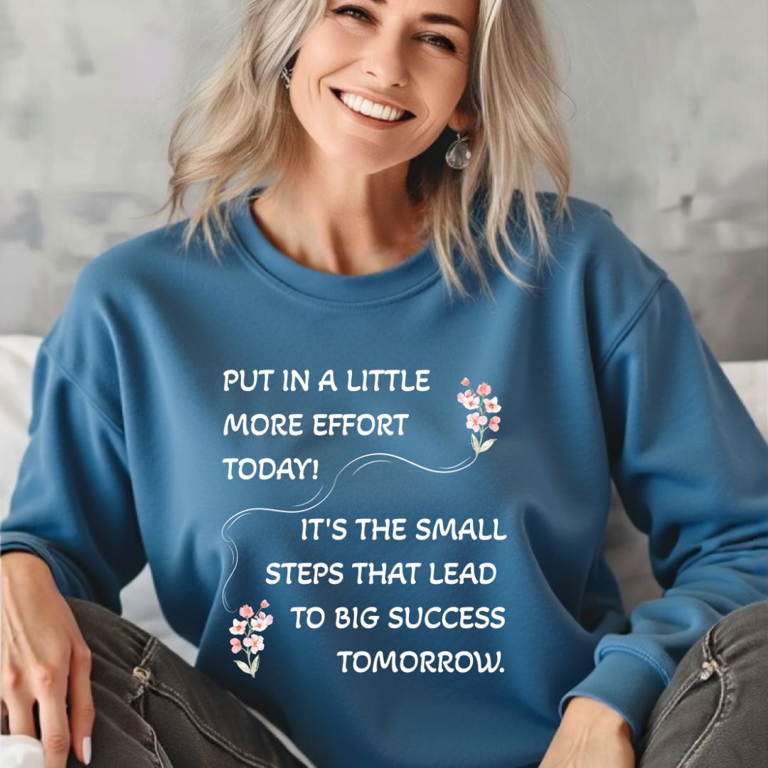 Put A Little Effort Today! | Motivational Guide | Sweatshirt