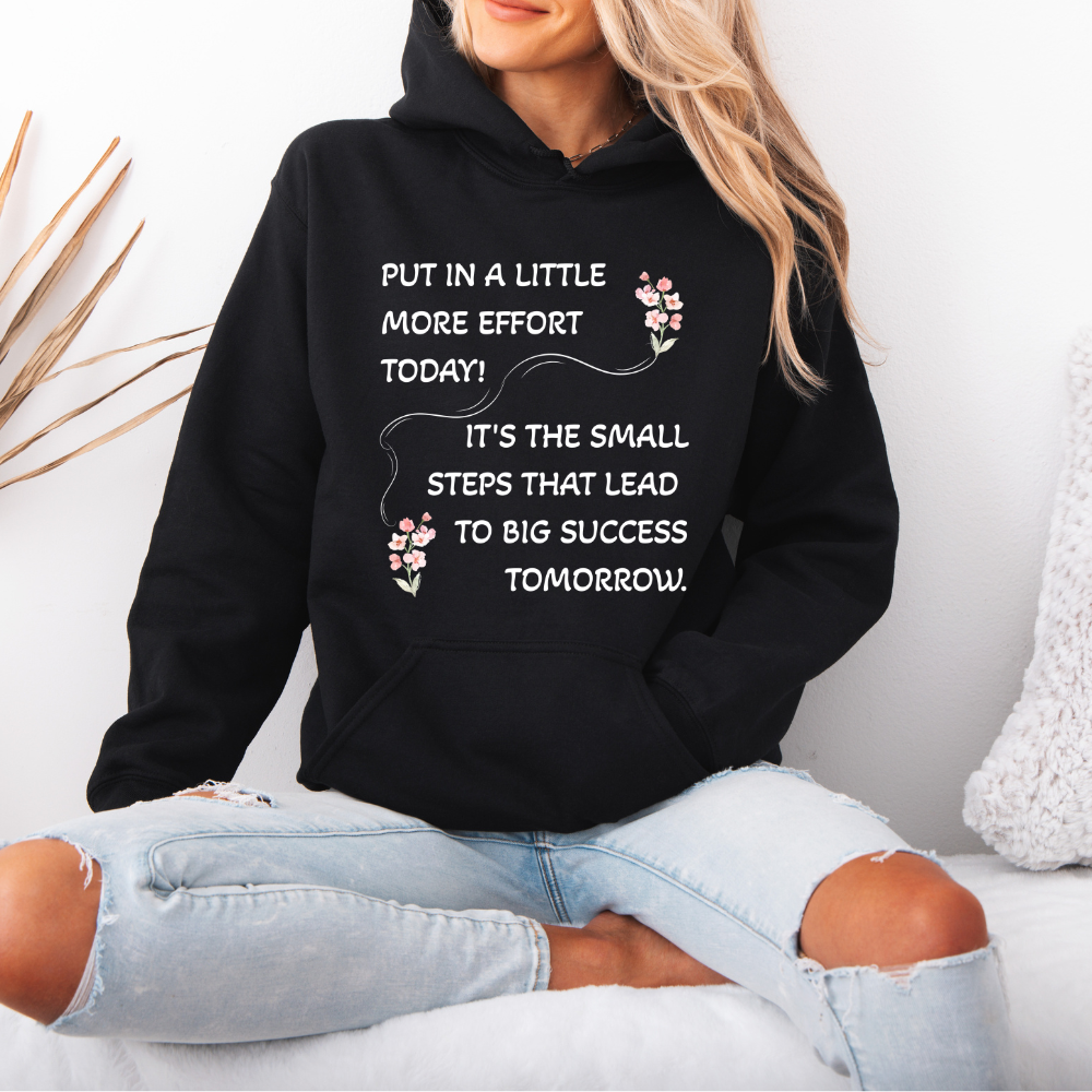 Put A Little Effort Today! | Motivational Guide | Flower petals | Hoodie