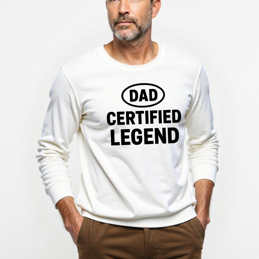 Dad Certified Legend | Sweatshirt