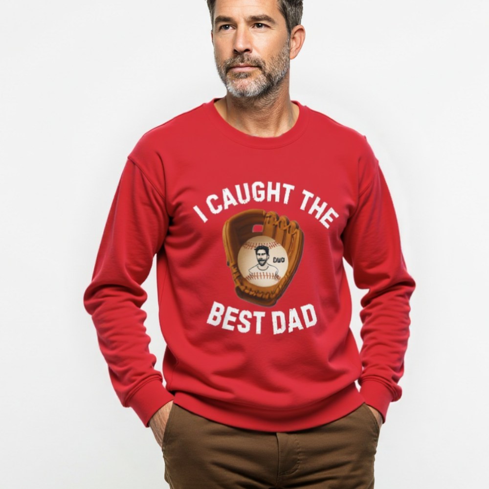 I Caught The Best Dad | Personalized Dad's Photo | Father's Day | Sweatshirt