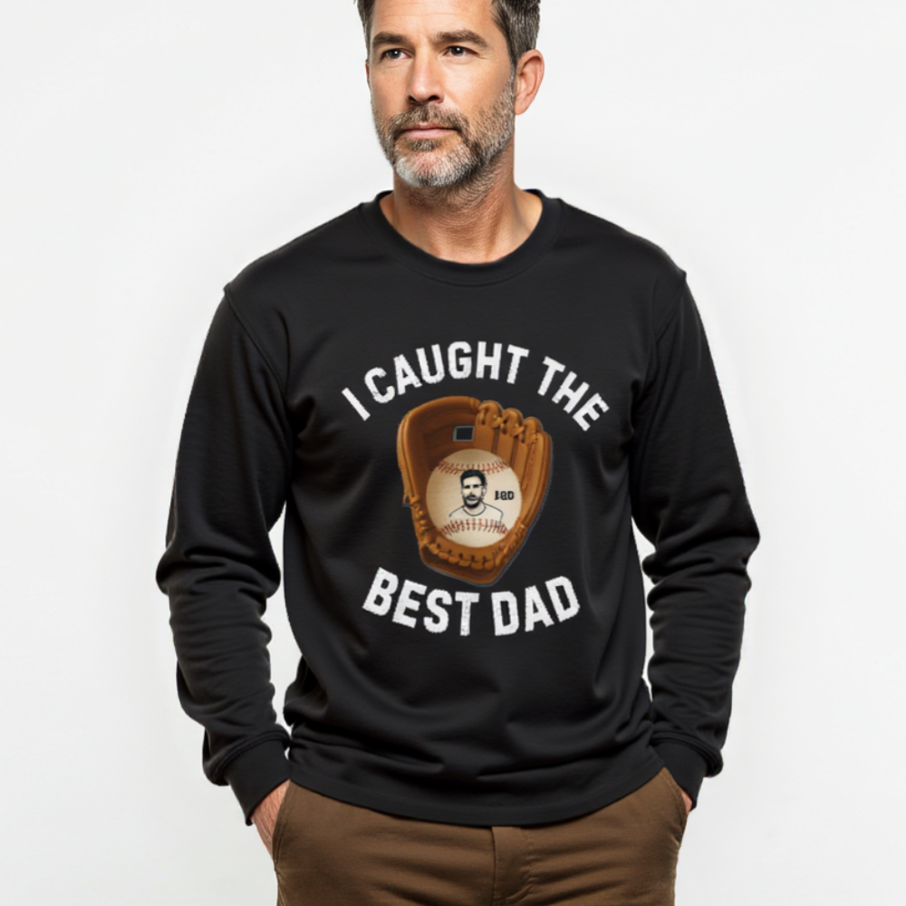 I Caught The Best Dad | Personalized Dad's Photo | Father's Day | Sweatshirt