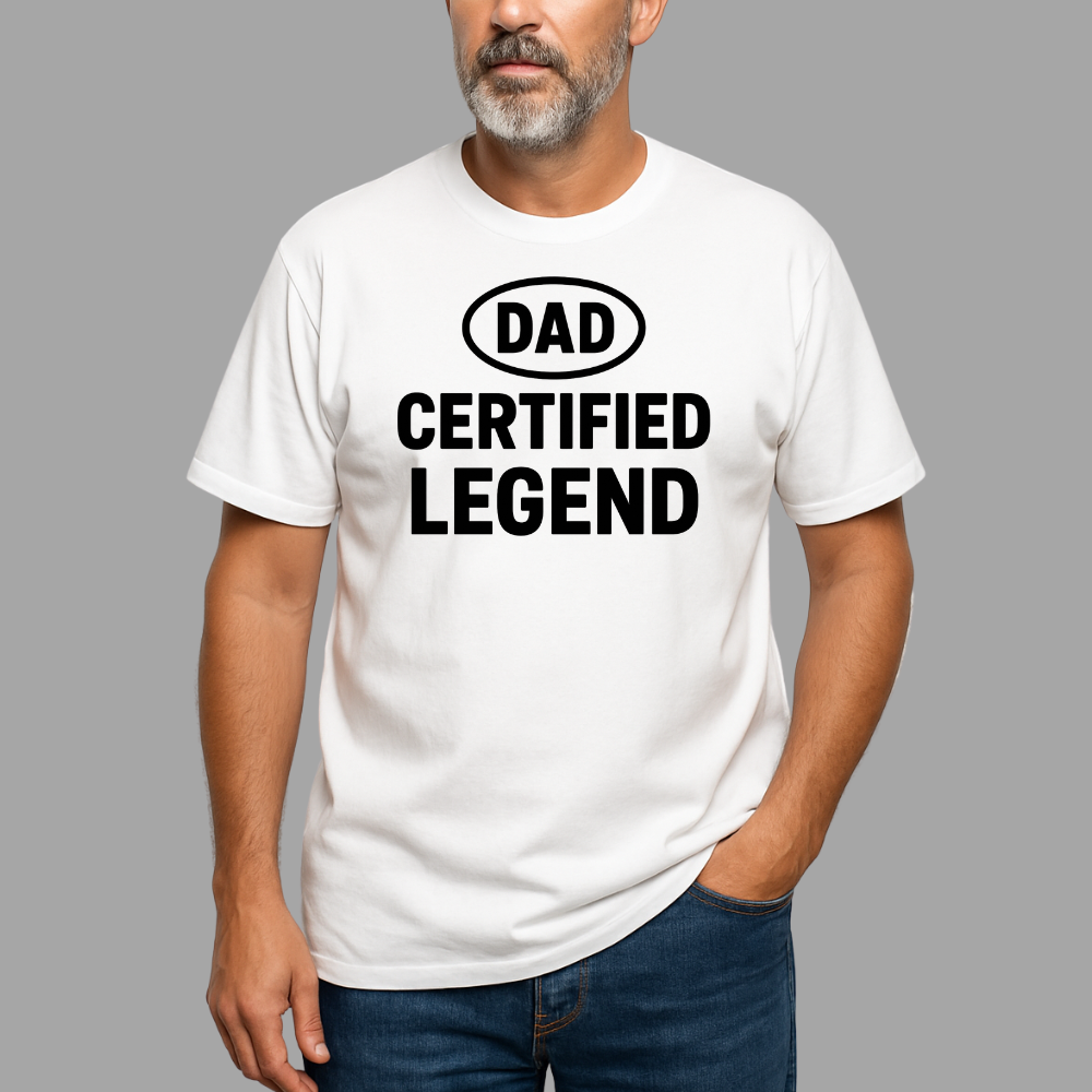 Dad Certified Legend | T-Shirt