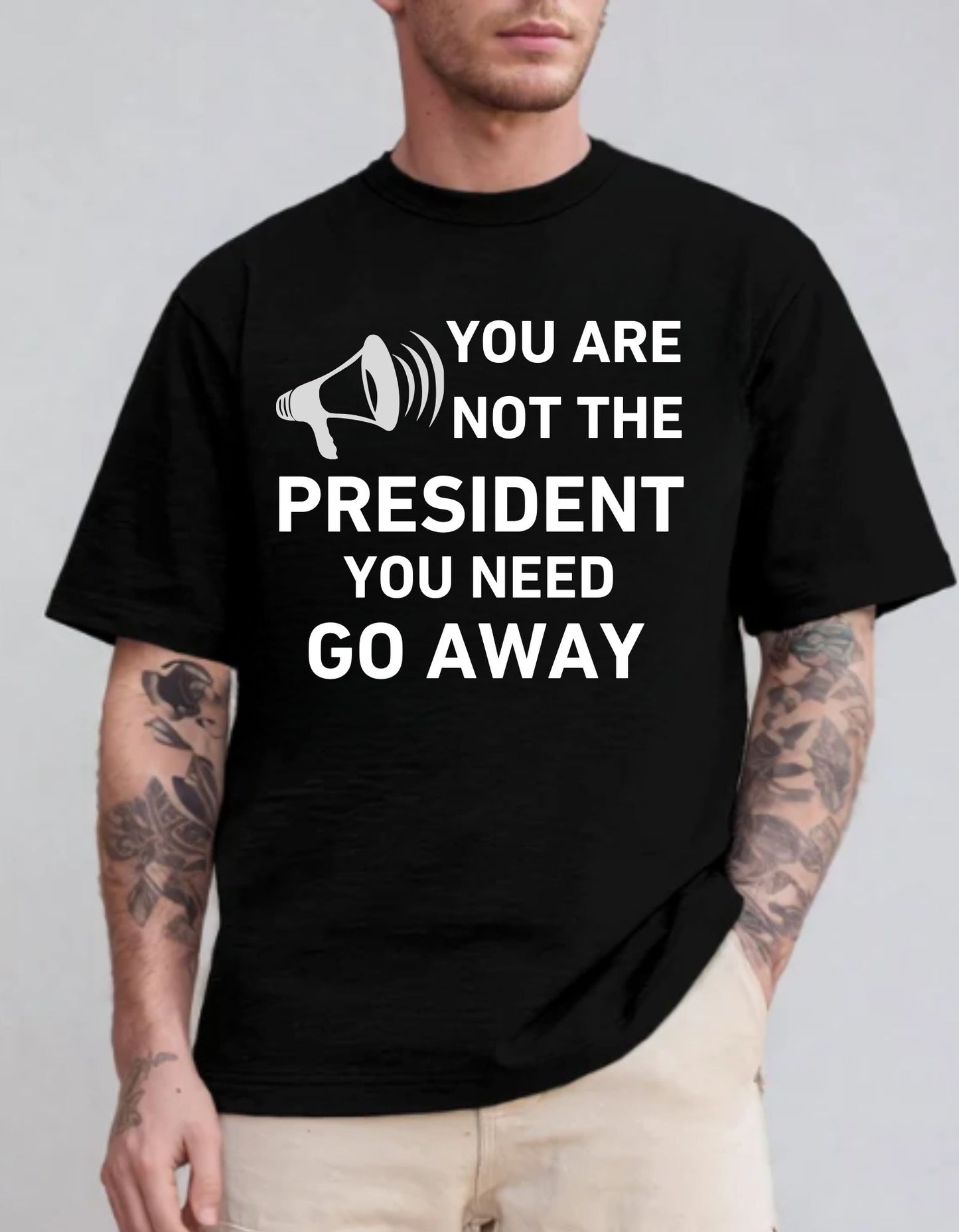 You Are Not The President | T-Shirts