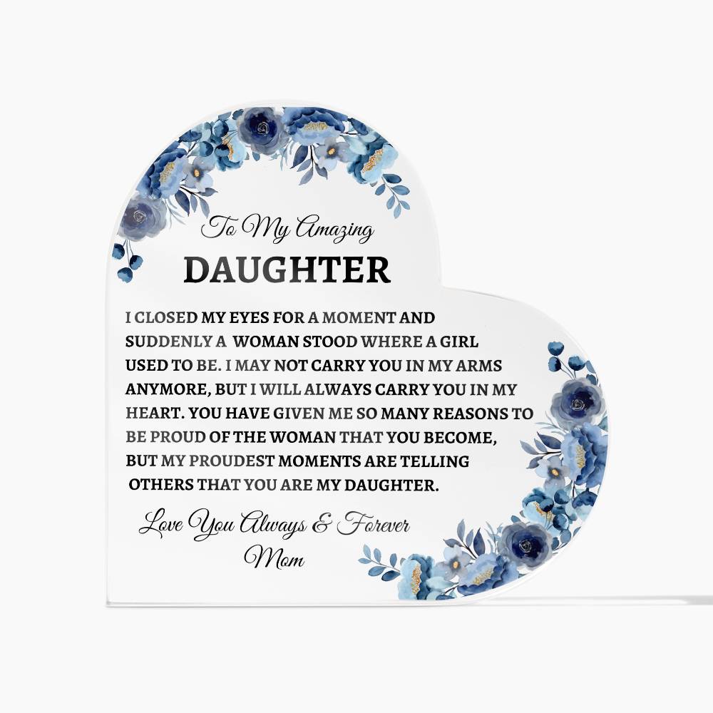 To My Amazing Daughter - Heart Acrylic Plaque
