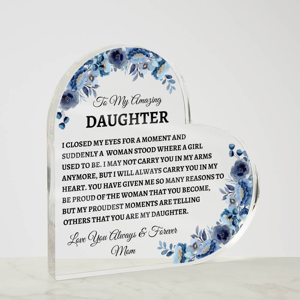 To My Amazing Daughter - Heart Acrylic Plaque