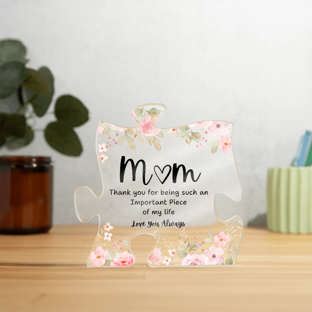 Mom | Important Piece | Puzzle Acrylic Plaque