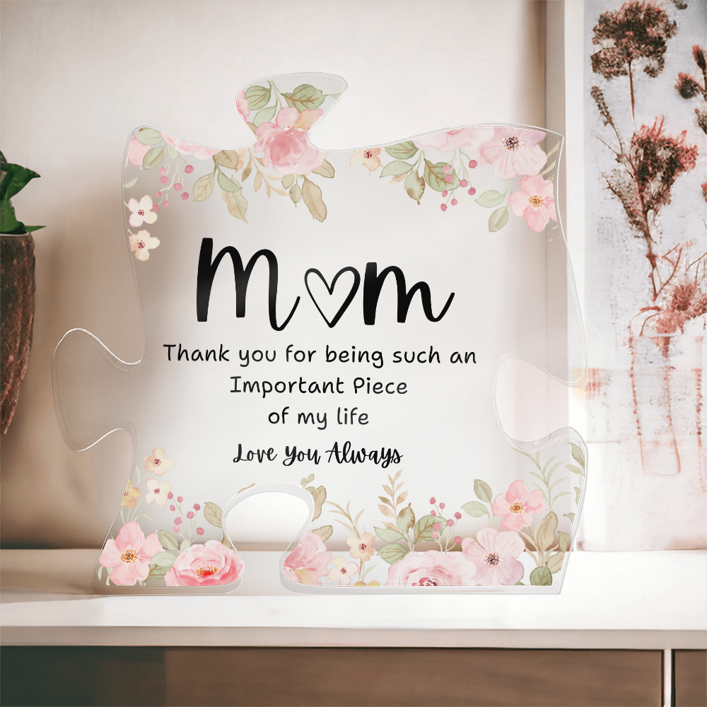 Mom | Important Piece | Puzzle Acrylic Plaque