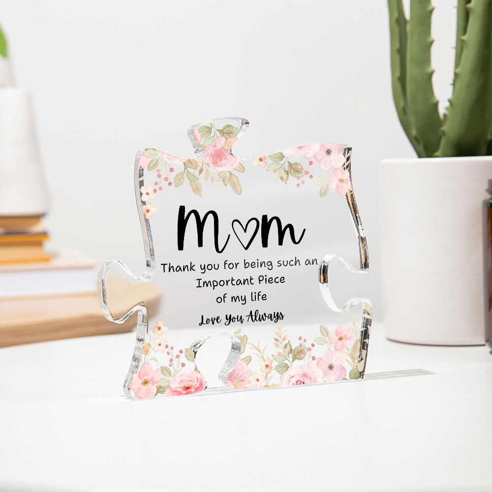 Mom | Important Piece | Puzzle Acrylic Plaque