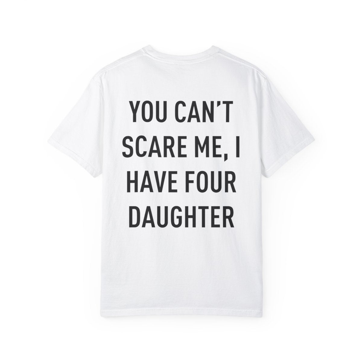 Personalized Up To 4 Daughter's Name | You can't Scare Me I Have 2 Daughters | T-Shirt
