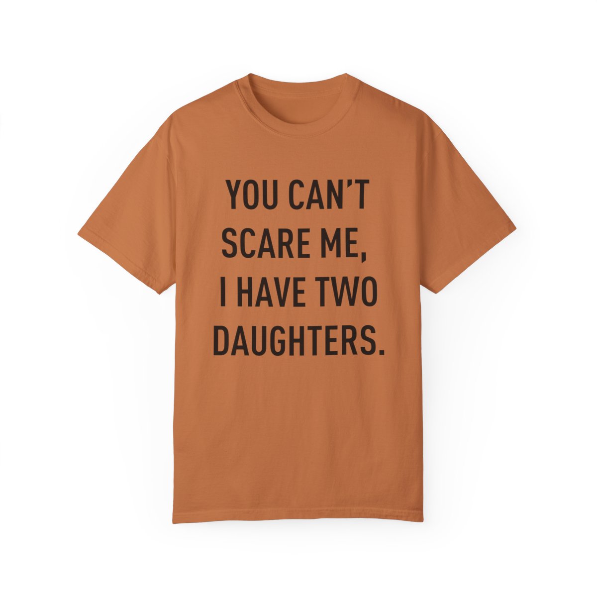 You Cant Scare Me | T-shirt