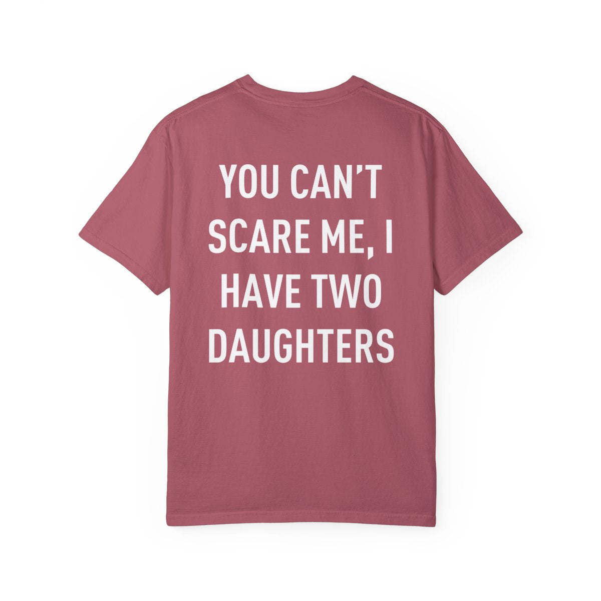 Personalized Up To 4 Daughter's Name | You can't Scare Me I Have 2 Daughters | T-Shirt
