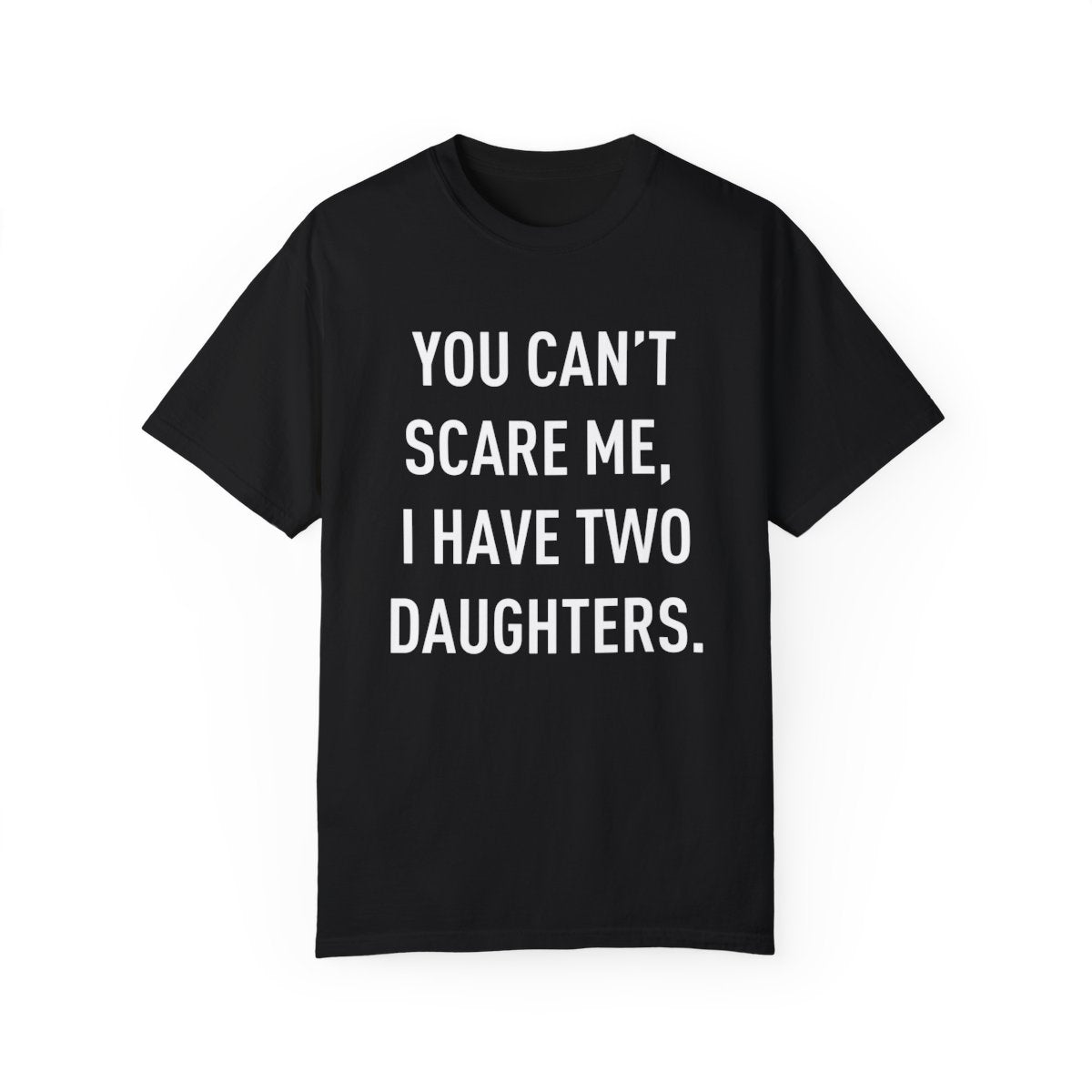 You Cant Scare Me | T-shirt