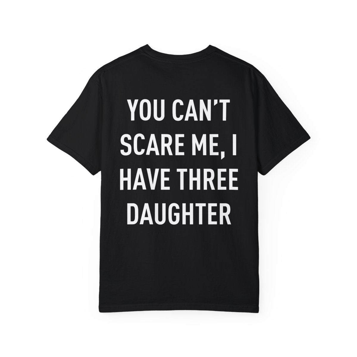 Personalized Up To 4 Daughter's Name | You can't Scare Me I Have 2 Daughters | T-Shirt