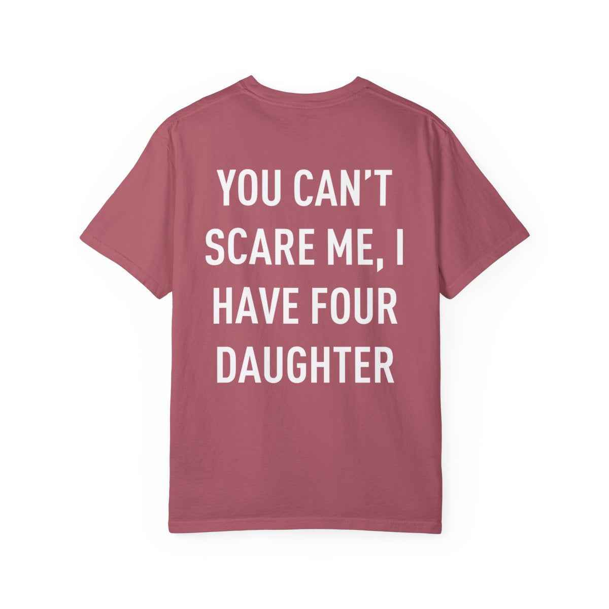 Personalized Up To 4 Daughter's Name | You can't Scare Me I Have 2 Daughters | T-Shirt