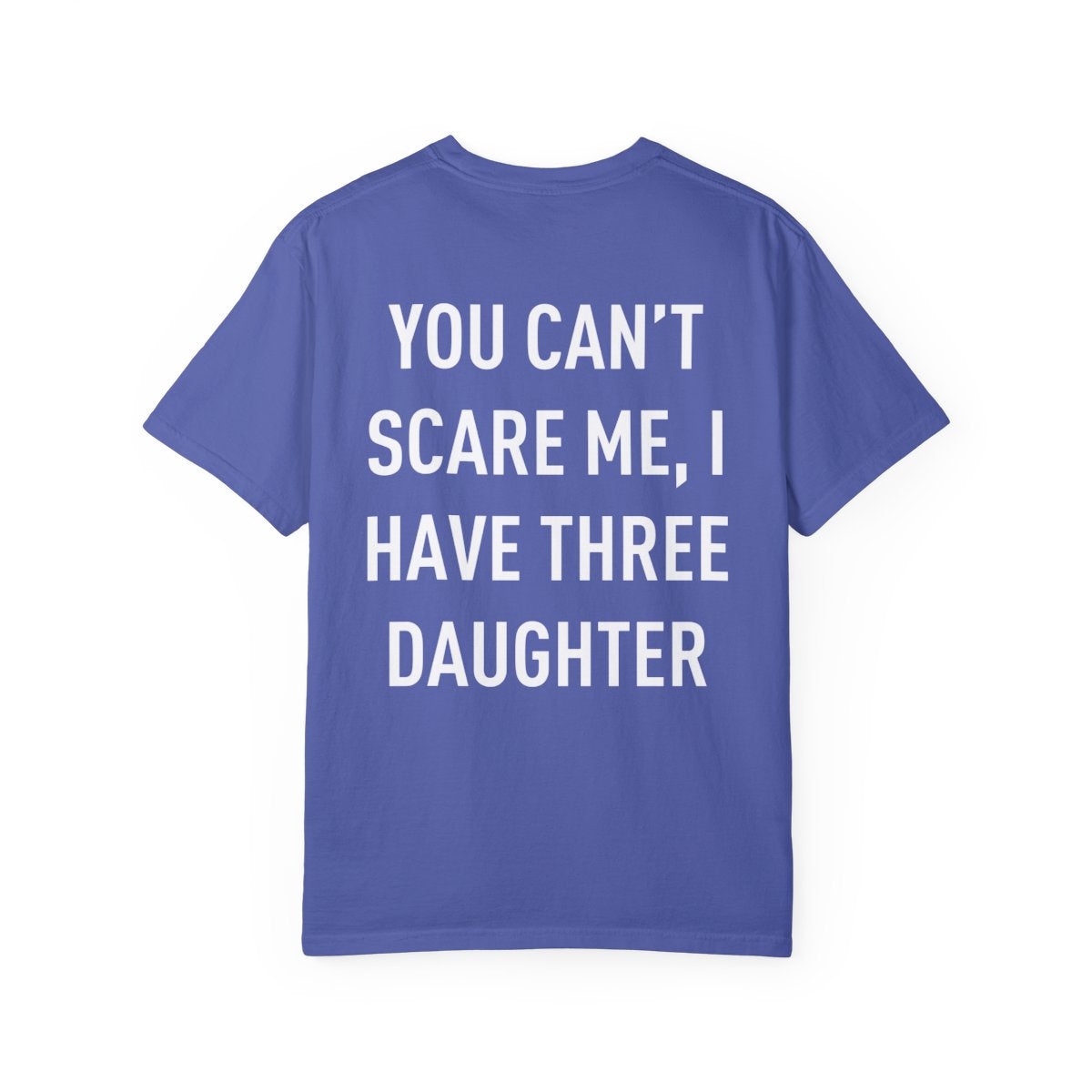 Personalized Up To 4 Daughter's Name | You can't Scare Me I Have 2 Daughters | T-Shirt