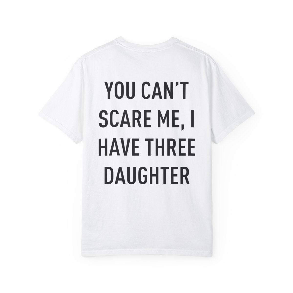Personalized Up To 4 Daughter's Name | You can't Scare Me I Have 2 Daughters | T-Shirt