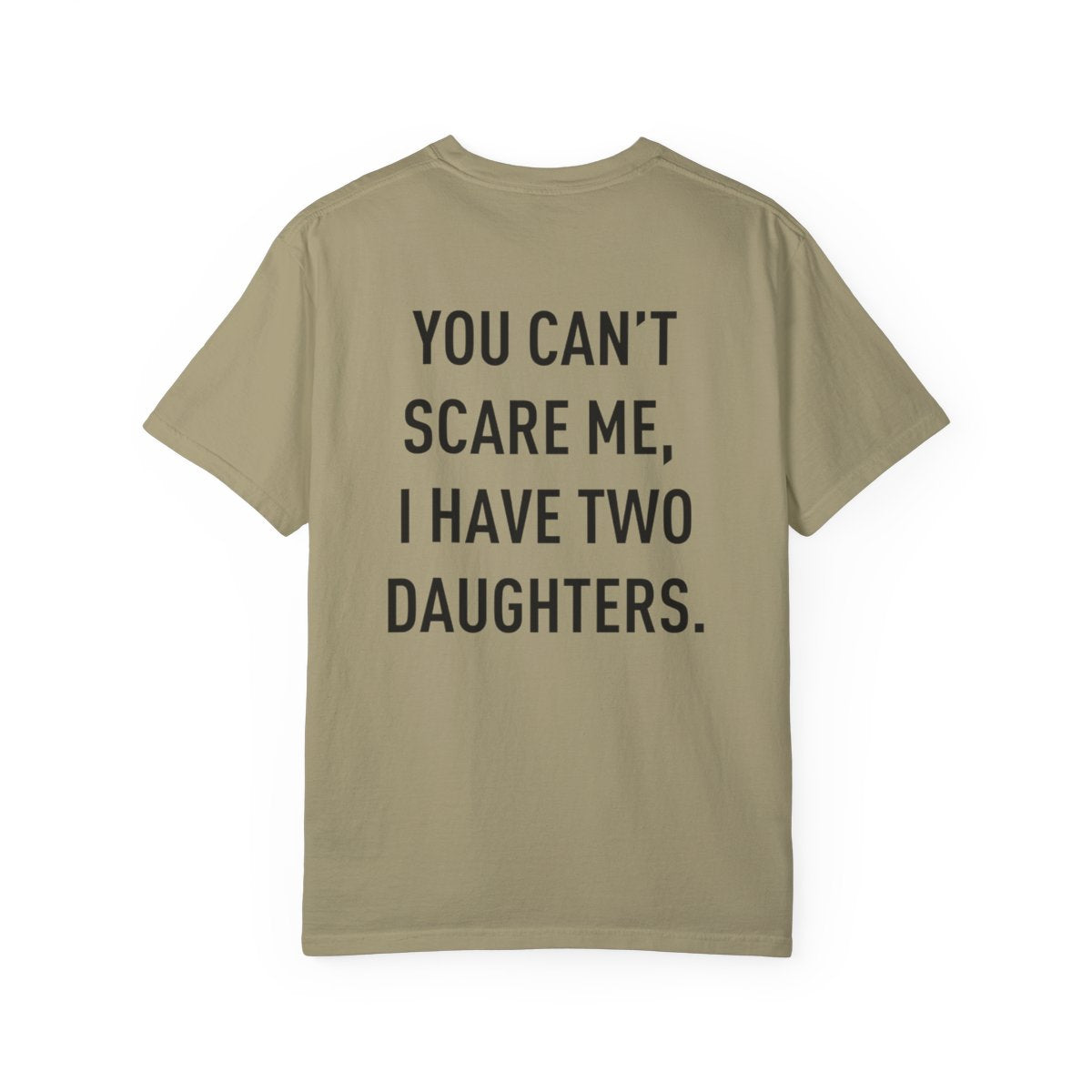 You Can't Scare Me | Dad's | T-shirt
