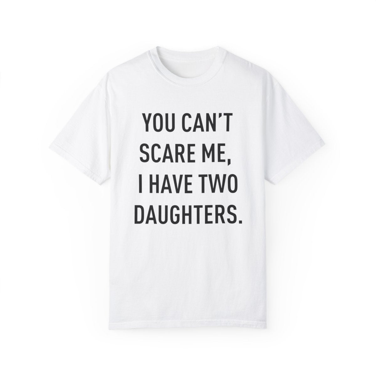 You Cant Scare Me | T-shirt