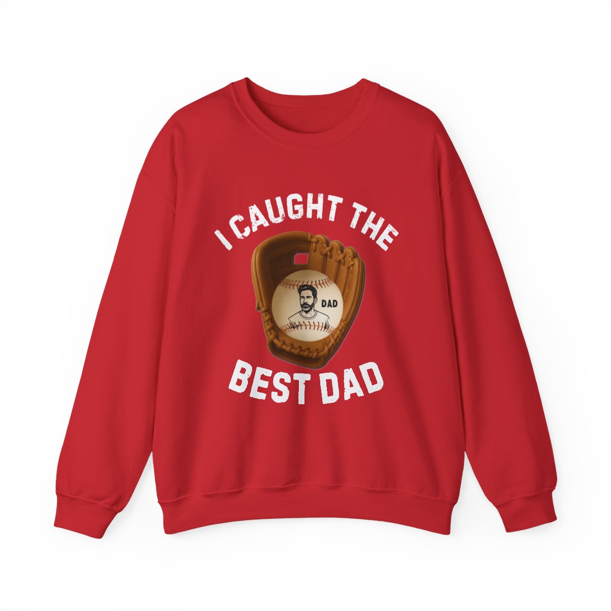 I Caught The Best Dad | Personalized Dad's Photo | Father's Day | Sweatshirt