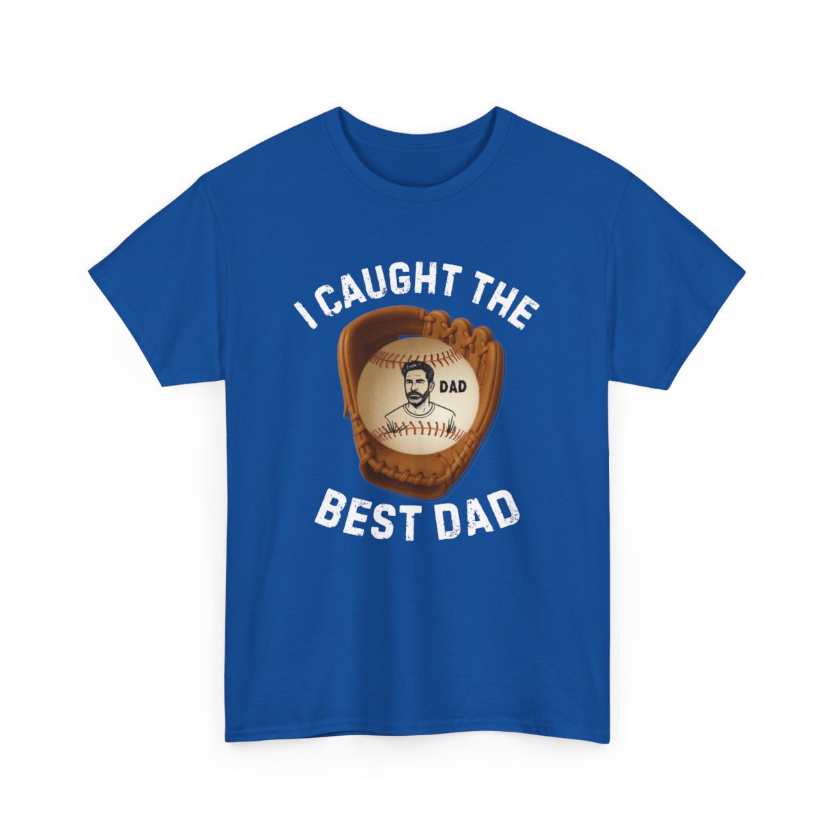 I Caught The Best Dad | Personalized Dad's Photo | Father's Day T-Shirt