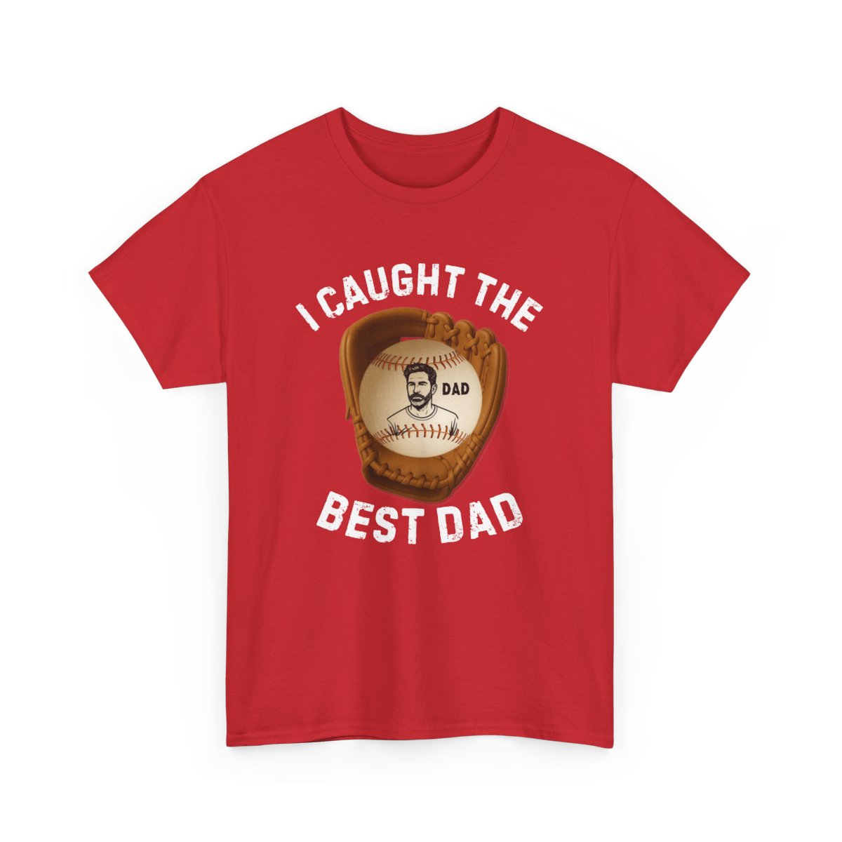 I Caught The Best Dad | Personalized Dad's Photo | Father's Day T-Shirt