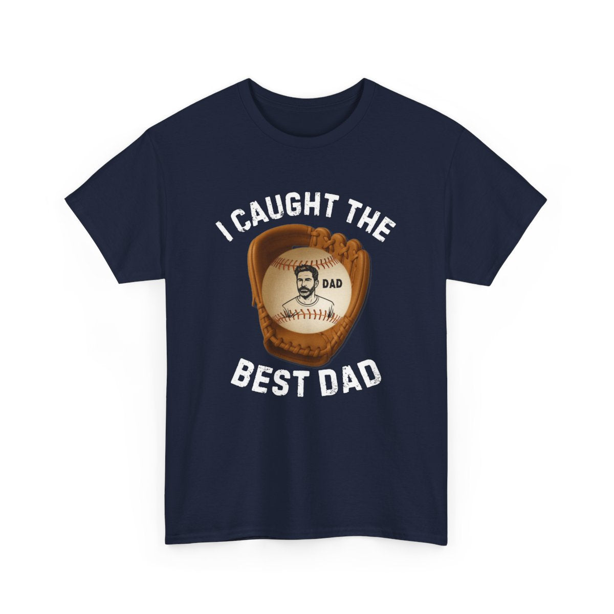 I Caught The Best Dad | Personalized Dad's Photo | Father's Day T-Shirt