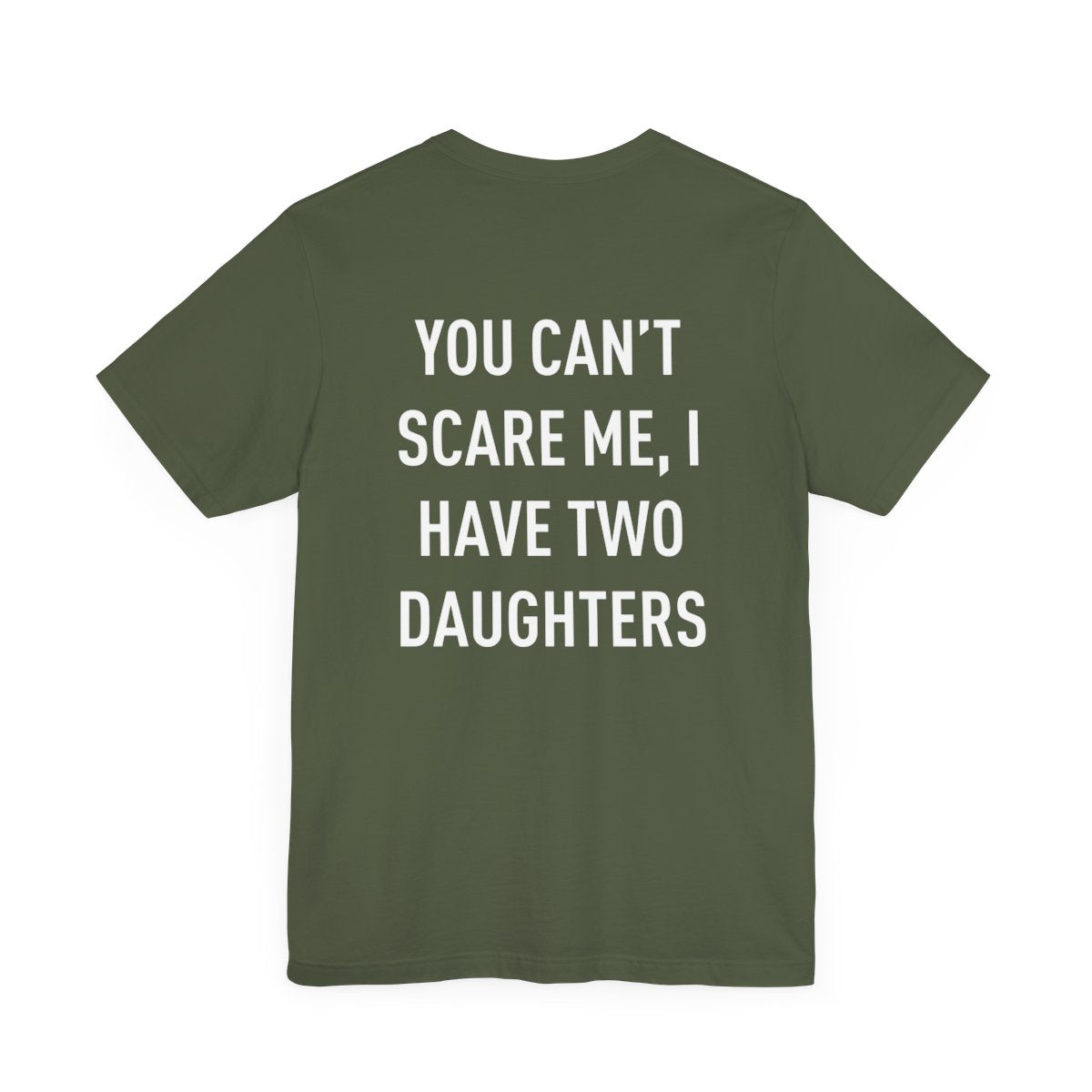 Personalized Up To 4 Daughter's Name | You can't Scare Me I Have 2 Daughters | T-Shirt
