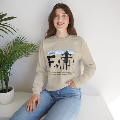 Have Faith | Lo, I'm With You | Inspirational  | Sweatshirt