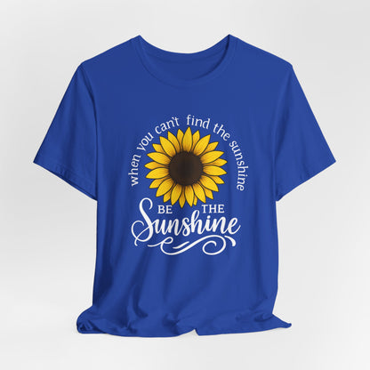 Be The Sunshine | T-Shirt