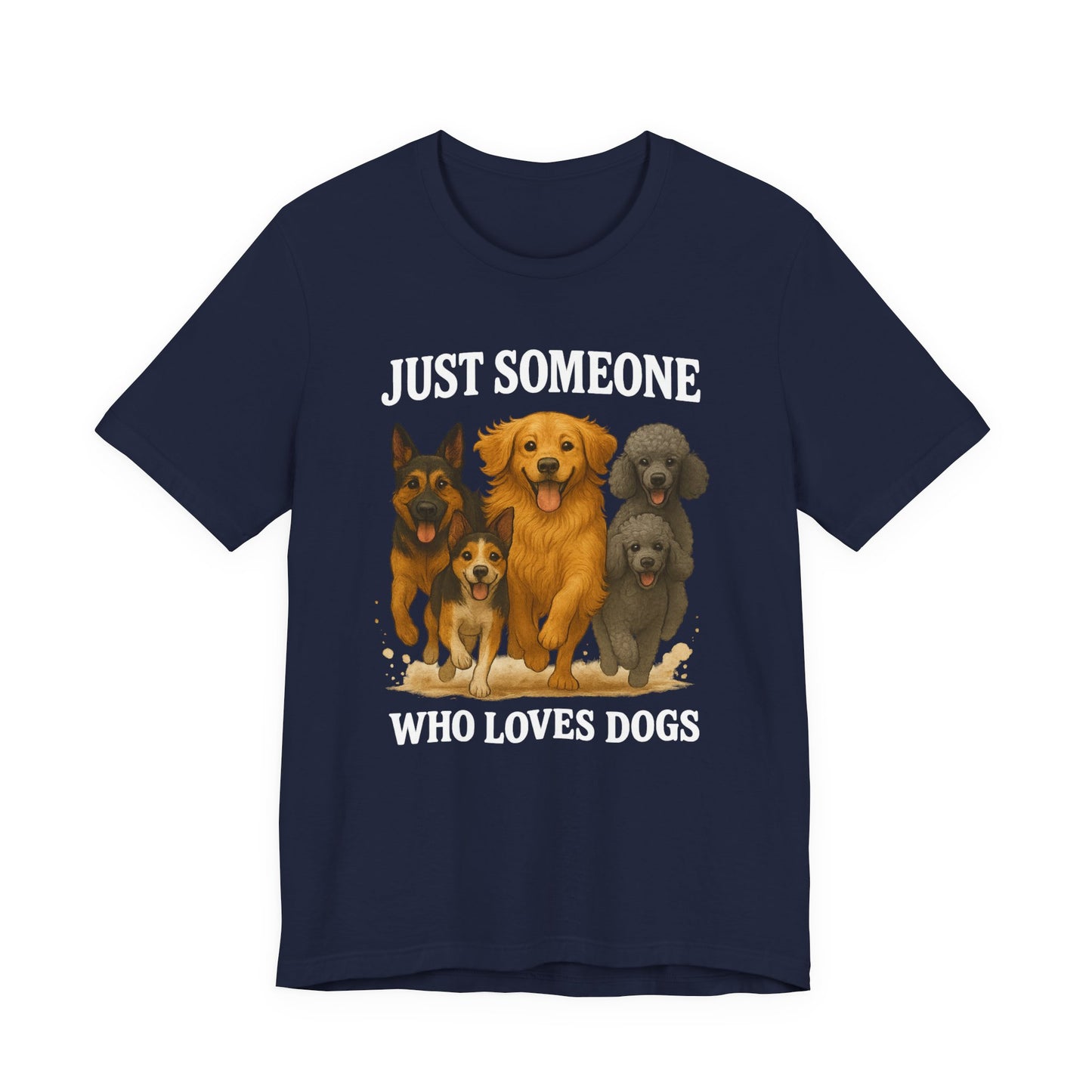 Just Someone Who Loves Dogs | T-Shirt | Back & Front Design