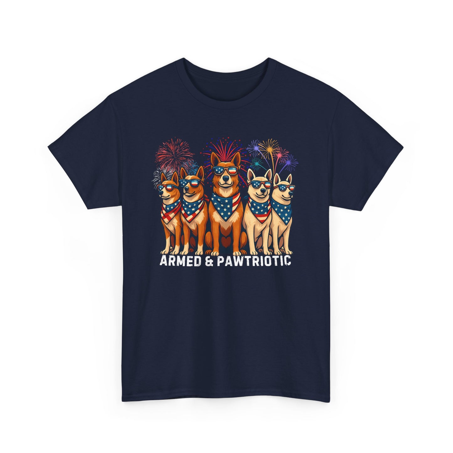 4th of July | Armed and Pawtriotic | Dog Friendly | T-Shirt