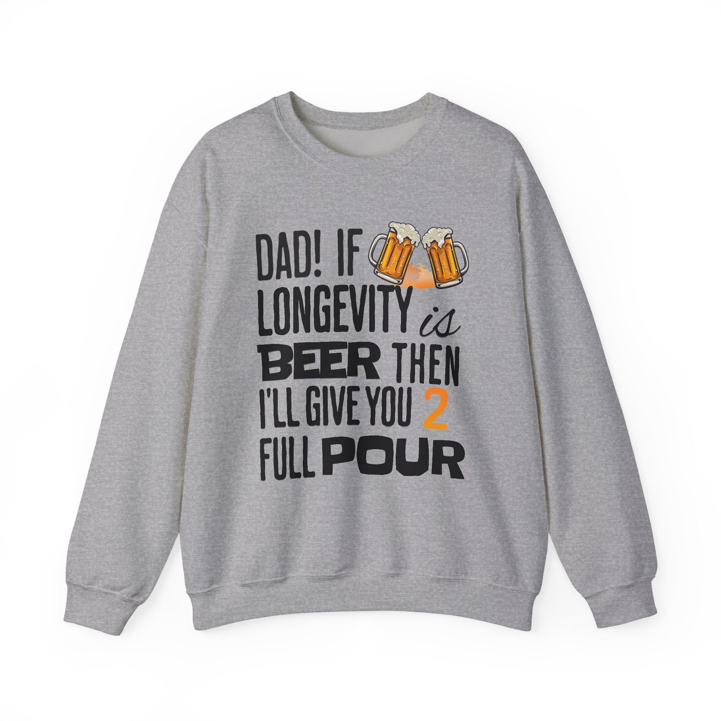 If Longevity Is Beer | Dad's | Sweatshirt