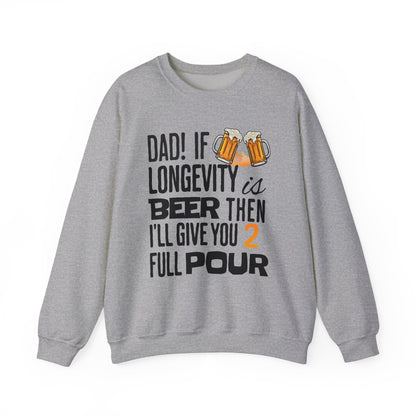 If Longevity Is Beer | Dad's | Sweatshirt