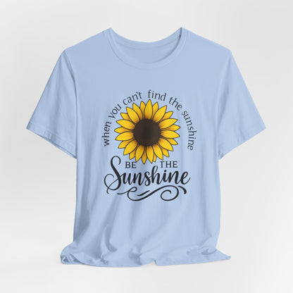 Be The Sunshine | T-Shirt