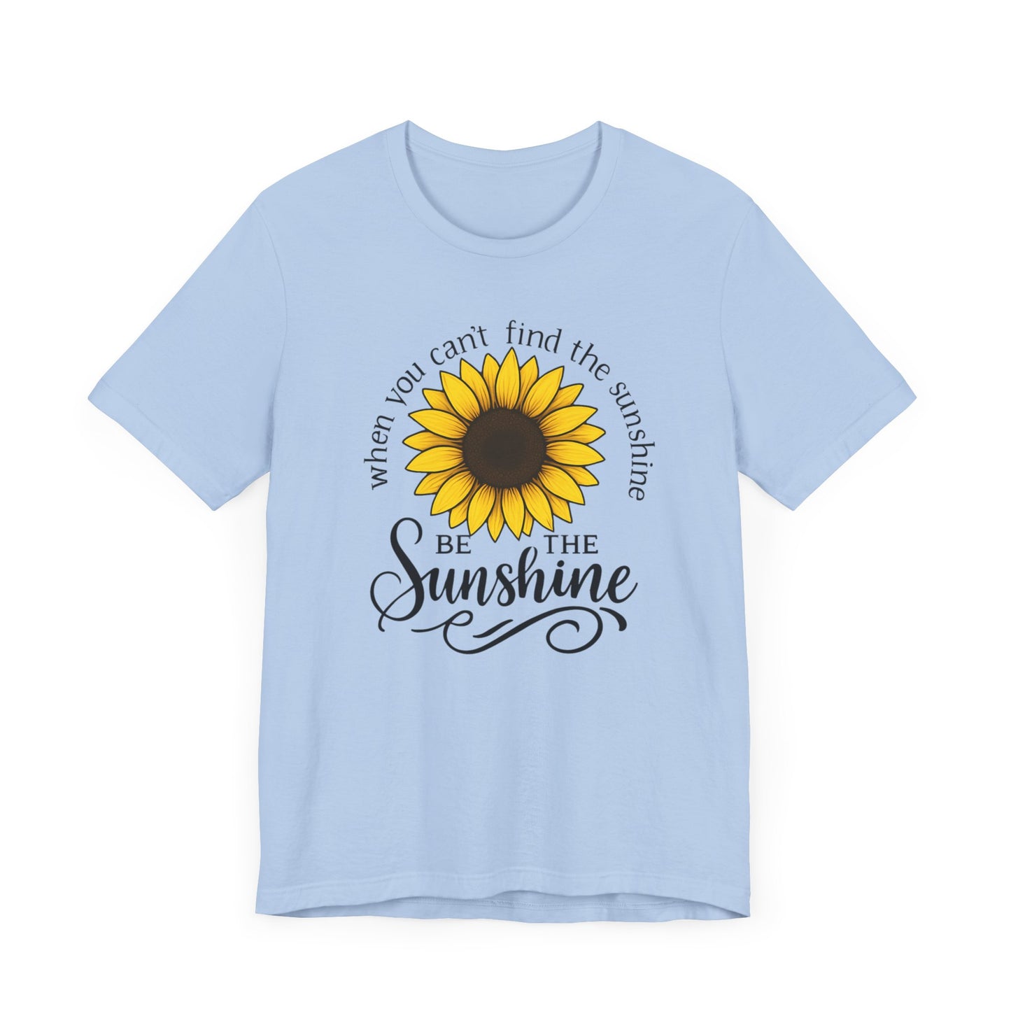Be The Sunshine | T-Shirt