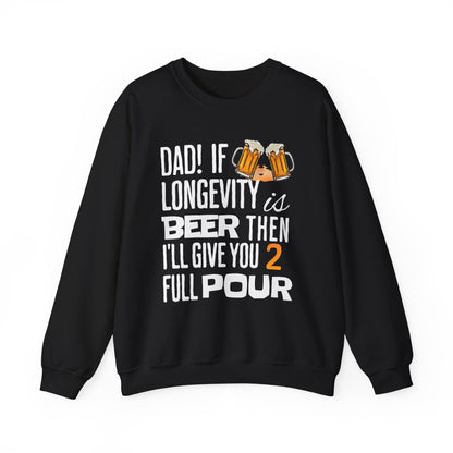 If Longevity Is Beer | Dad's | Sweatshirt