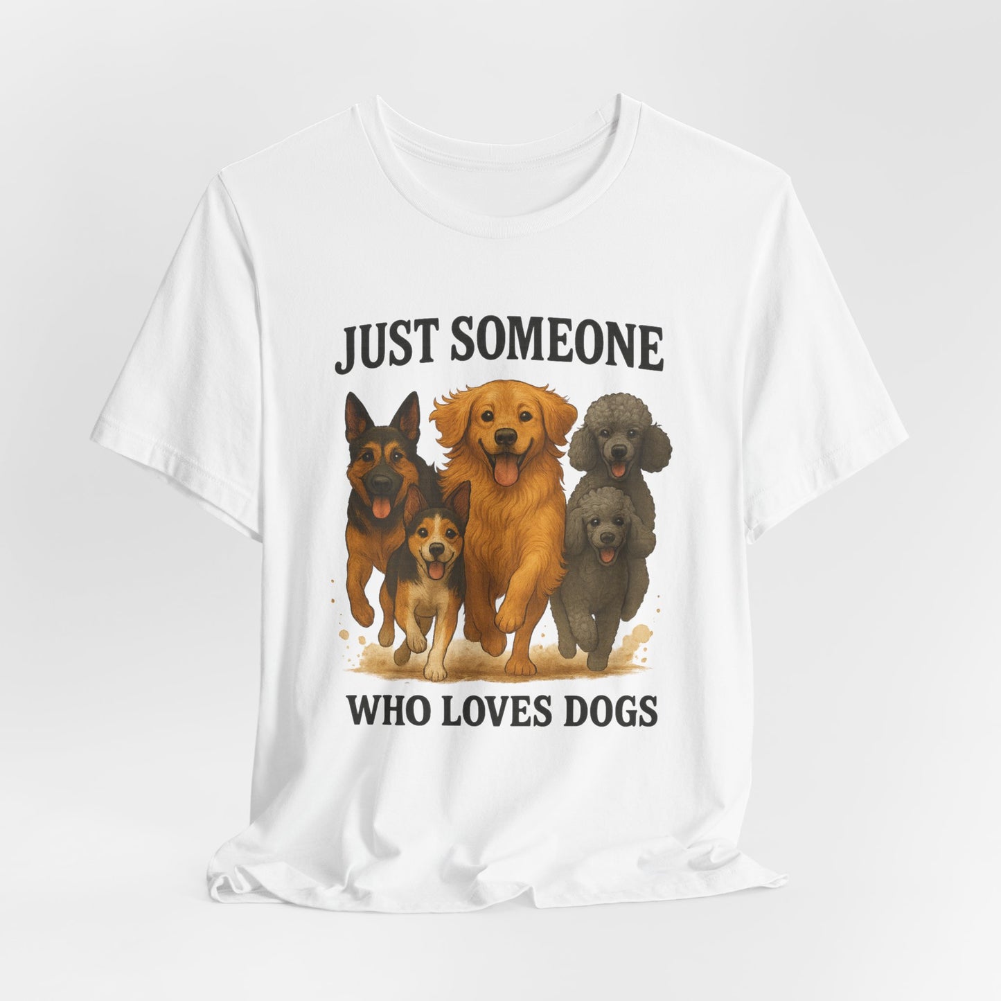 Just Someone Who Loves Dogs | T-Shirt | Back & Front Design