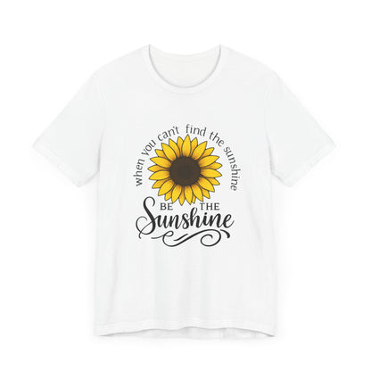 Be The Sunshine | T-Shirt