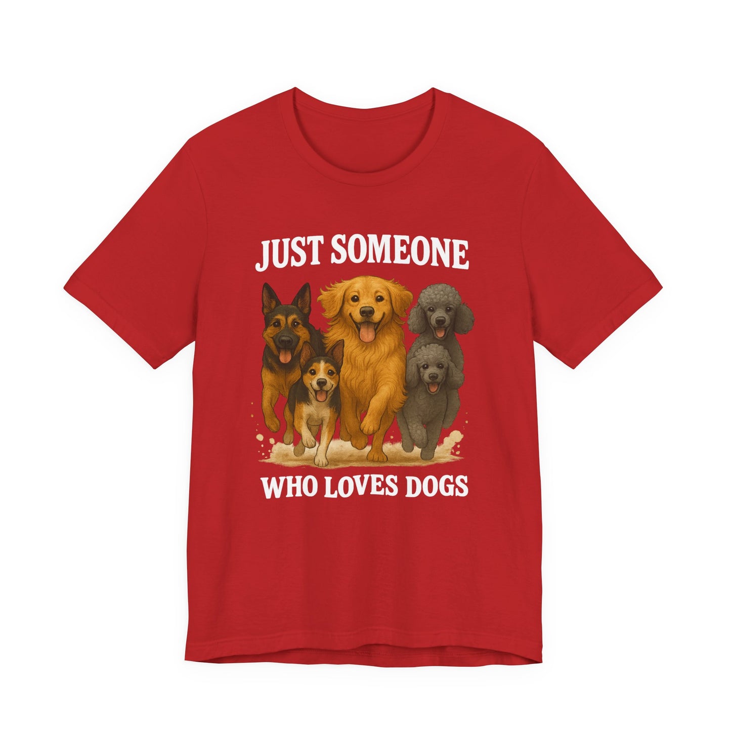 Just Someone Who Loves Dogs | T-Shirt | Back & Front Design