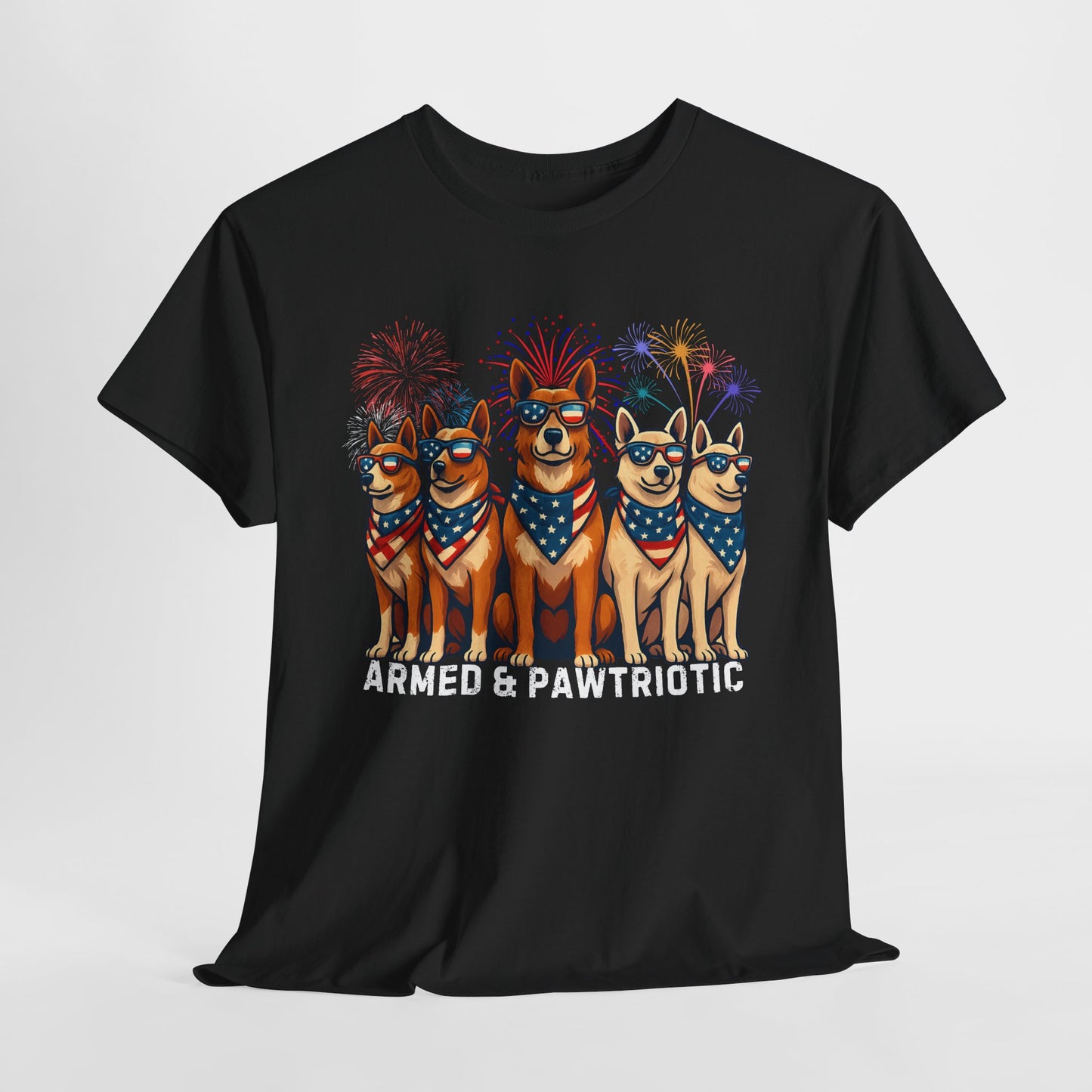 4th of July | Armed and Pawtriotic | Dog Friendly | T-Shirt