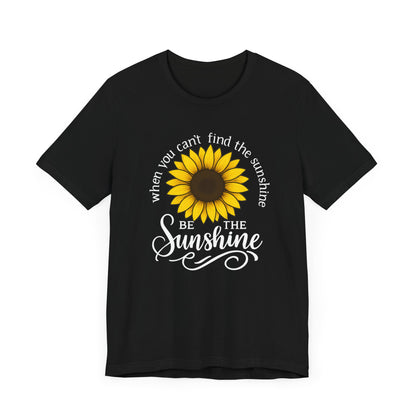 Be The Sunshine | T-Shirt
