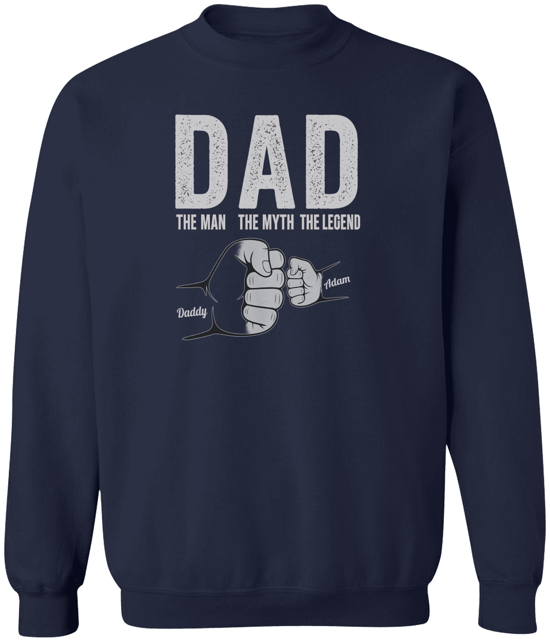 Dad The Man The Myth The Legend - Personalized Shirt Father's Day Sweatshirt