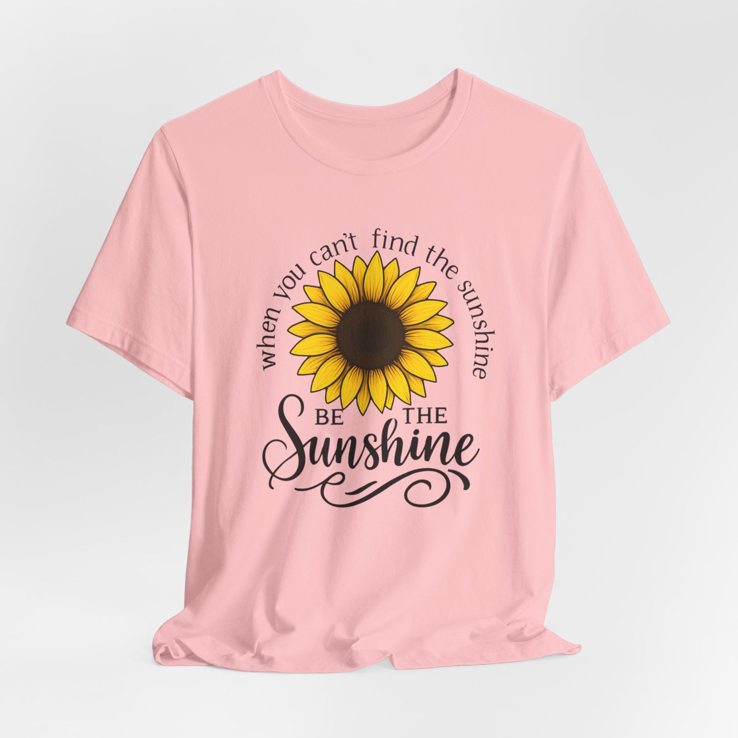 Be The Sunshine | T-Shirt