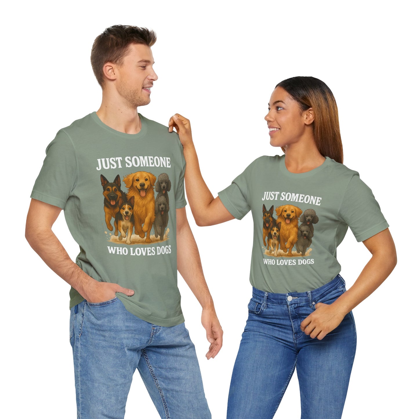 Just Someone Who Loves Dogs | T-Shirt | Back & Front Design